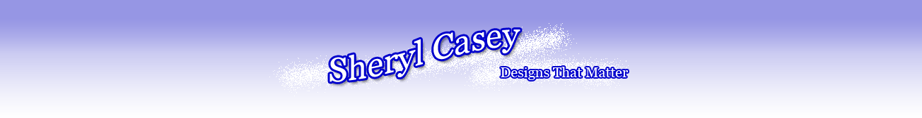 Sheryl Casey, Designs That Matter